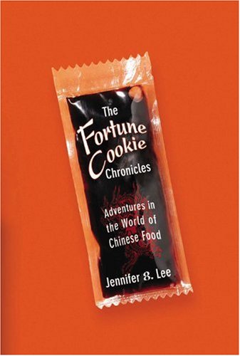 The Fortune Cookie Chronicles: Adventures in the World of Chinese Food Image of The Fortune Cookie Chronicles: Adventures in the World of Chinese Food