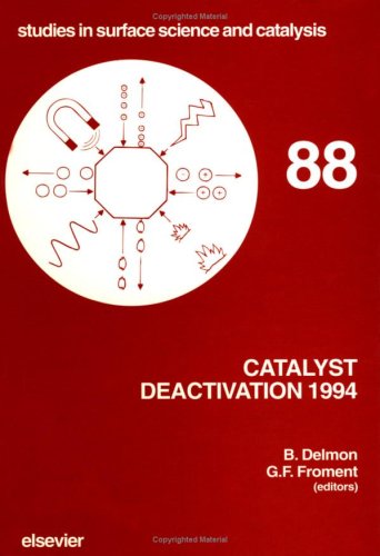 Catalyst Deactivation 1994: Proceedings of the 6th International Symposium, Ostend (Studies in Surface Science and Catalysis) under Catalysis in The Books Store