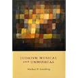 Judaism Musical and Unmusical by Michael P. Steinberg