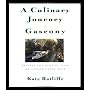 A Culinary Journey in Gascony: Recipes and Stories&hellip by Kate Ratliffe