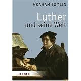 Luther und seine Weltvon "Graham Tomlin"