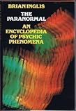 The paranormal : an encyclopedia of psychic phenomena