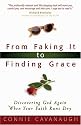 From Faking It to Finding Grace: Discovering God Again When Your Faith Runs Dry