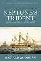 A History of the British Merchant Navy: vol. 1: Neptune's Trident: Spices and Slaves 1500-1507 (History/Brit Merchant Navy 1)