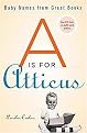 A is for Atticus (Baby Names from Great Books) (Paperback)