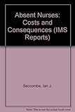 Absent nurses : the costs and consequences