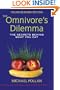 The Omnivore's Dilemma: The Secrets Behind What You Eat