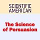 The Science of Persuasion: Scientific American