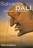 Salvador Dali: Exploring the Irrational