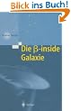 Die beta-inside Galaxie