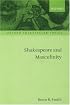 Shakespeare and Masculinity (Oxford Shakespeare Topics)
