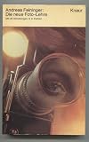 Die neue Foto-Lehre - Andreas Feininger