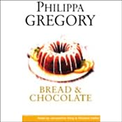 Bread and Chocolate | [Philippa Gregory]