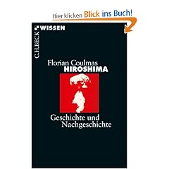 Hiroshima: Geschichte und Nachgeschichte