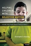 Helping Children With Selective Mutism and Their Parents: A Guide for School-based Professionals