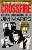 Crossfire - The Plot That Killed Kennedy