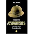 INDOCHINE: LES MENSONGES DE L'ANTICOLONIALISME: Contre-Enquete