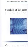 Surdit� et langage : Proth�ses, LPC e...