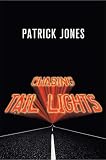Chasing Tail Lights Patrick Jones