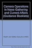 Camera operations on location : guidance for managers and camera crews
