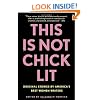 This Is Not Chick Lit: Original Stories by America's Best Women Writers