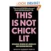 This Is Not Chick Lit: Original Stories by America's Best Women Writers