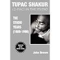 Tupac Shakur:  2Pac in the Studio (The Studio Years (1989 - 1996)) book cover