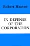 In Defense of the Corporation (Hoover Institution Publication 207)
