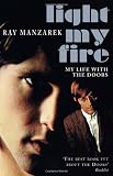 Picture of Light My Fire: My Life with The Doors