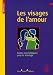 Les visages de l'amour : Recueil de textes non bibliques pour le mariage