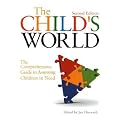 The Child's World: The Comprehensive Guide to Assessing Children in Need