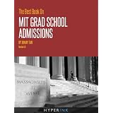 The Best Book On MIT Grad School Admissions (Kindle Edition)