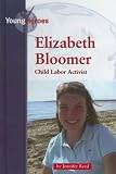 Review KidHaven Press  / Elizabeth Bloomer: Child Labor Activist (Young Heroes (Kidhaven))