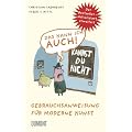 Das kann ich auch! Gebrauchsanweisung f�r moderne Kunst