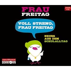 Voll streng, Frau Freitag: Neues aus dem Schulalltag