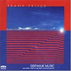 Sidewalk Music and Other More or Less Than Concrete Notions by Frank Felice and Alicia White