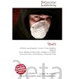 Theft: Criminal Law, Property, Consent, Crime, Burglary, Robbery, Fraud, Mistake (criminal...