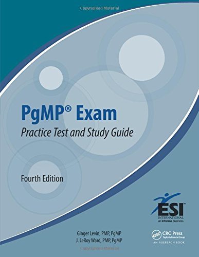 PgMP® Exam Practice Test and Study Guide, Fourth Edition (ESI International Project Management Series) by Ginger Levin (2013-06-21)