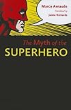 The myth of the superhero