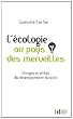 L'�cologie au pays des merveilles : Mirages et v�rit�s du d�veloppement durable