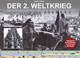 Produkt-Bild: Der 2. Weltkrieg: Chronologie s&auml;mtlicher Kriegshandlungen, Schaupl&auml;tze und Parteien