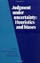 Judgment under Uncertainty: Heuristics and Biases