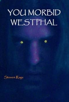 you morbid westphal - steven rage