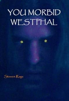 you morbid westphal - steven rage