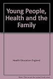 Young people, health and the family