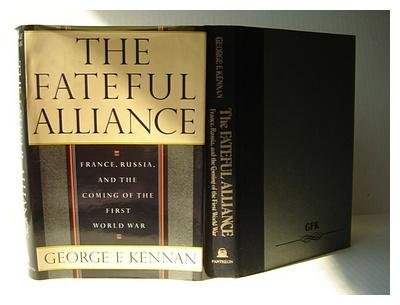 The fateful alliance: France, Russia, and the coming of the First World War