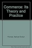Commerce : its theory and practice