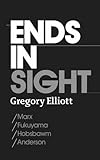 Ends in sight : Marx/Fukuyama/Hobsbawn/Anderson