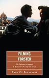 Filming Forster : the challenges in adapting E.M. Forster's novels for the screen
