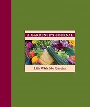 A Gardener's Journal: Life with My Garden